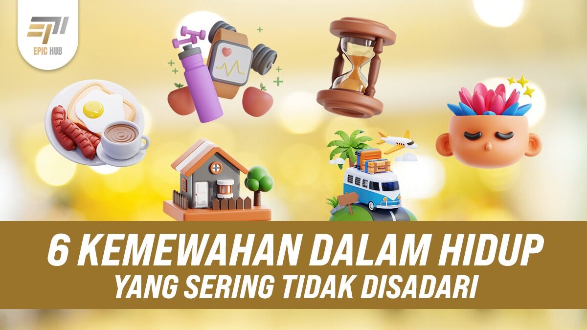 6 Kemewahan dalam Hidup yang Sering Tidak Disadari