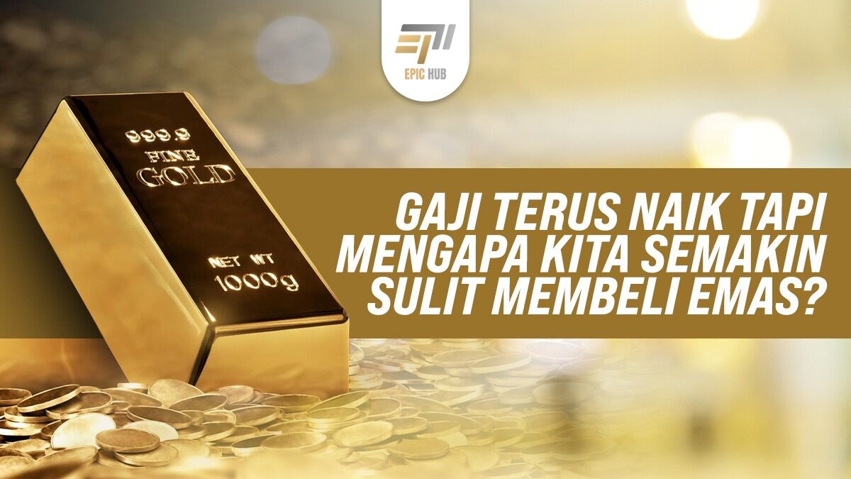 Gaji Terus Naik Tapi Mengapa Kita Semakin Sulit Membeli Emas