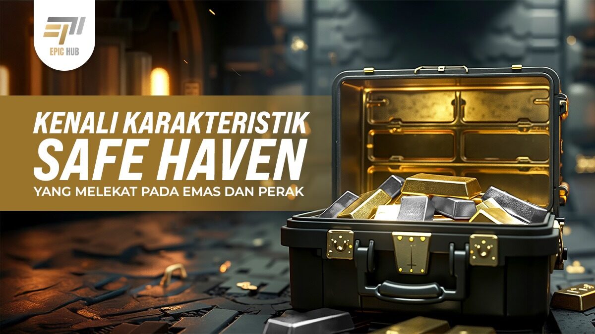 Kenali Karakteristik Safe Haven yang Melekat pada Emas dan Perak