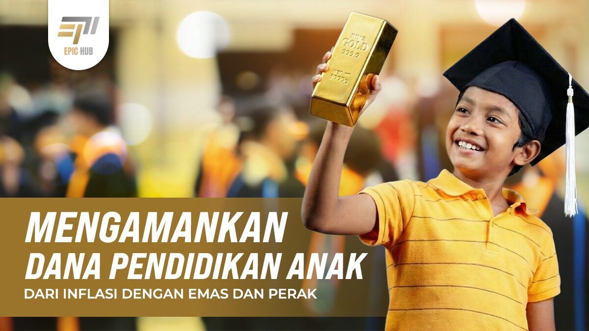Mengamankan Dana Pendidikan Anak dari Inflasi dengan Emas dan Perak