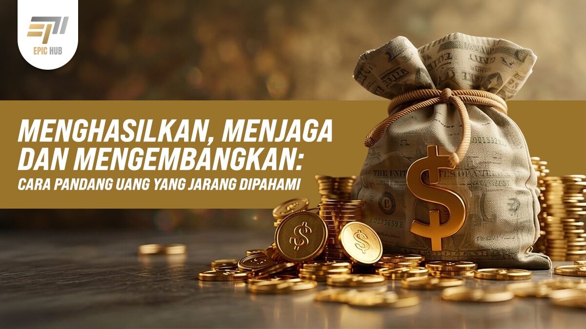 menghasilkan-menjaga-mengembangkan-cara-pandang-uang-yang-jarang-dipahami-20260521102121-228